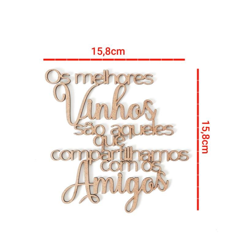 Aplique Os melhores Vinhos são aqueles que compartilhamos com os Amigos ref 683