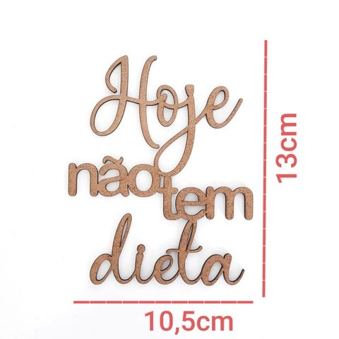 Aplique Hoje não tem dieta ref 005